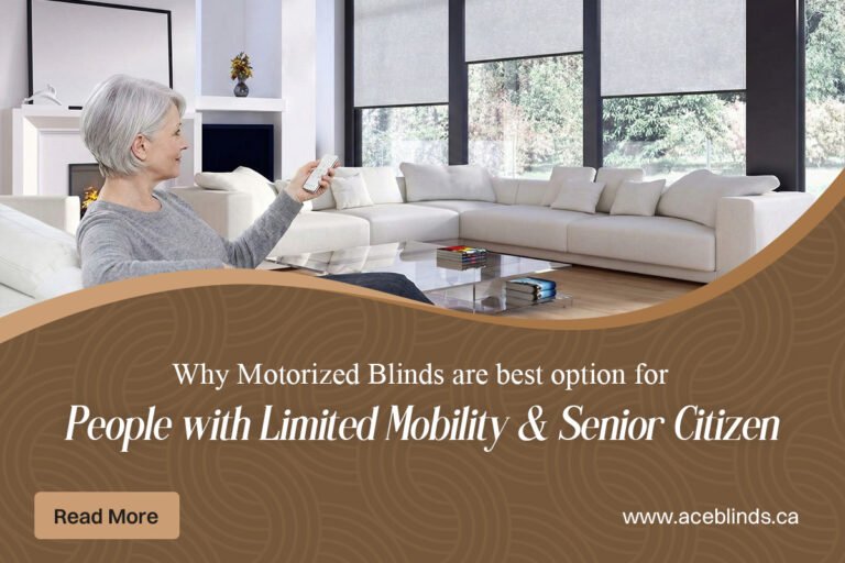 Why Motorized Blinds Are Best Option for People With Limited Mobility and Senior Citizen